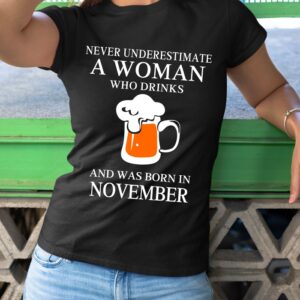 Дамска тениска с надпис Never understimate woman who drinks beer and was born in November