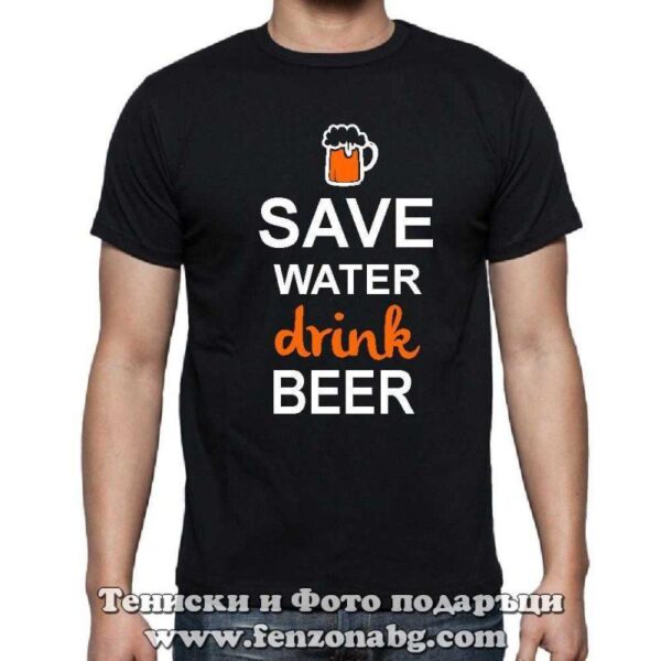 mazhka teniska bira alkohol shtampa 06 5016 save water drink beer