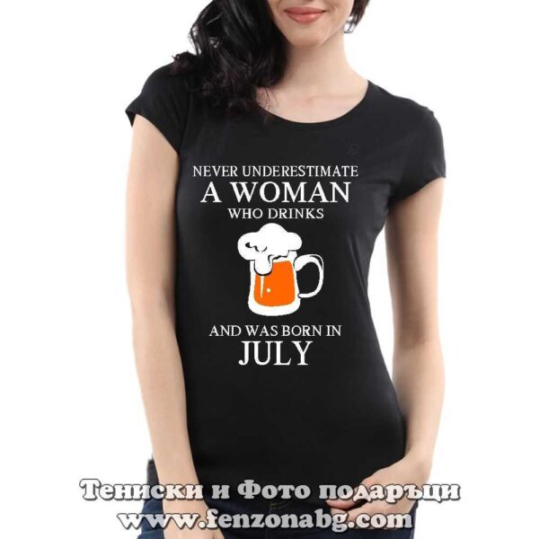 damska teniska za rozhden den july 01 052 never understimate a woman who drinks a beer and was born in july