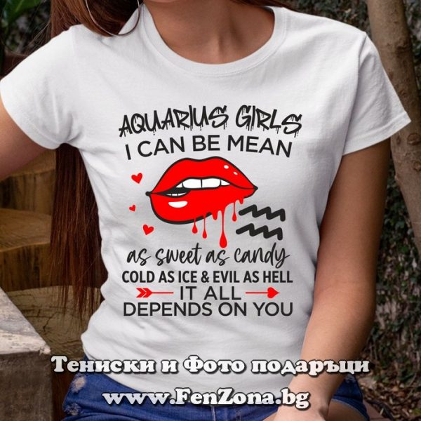 Дамска тениска с надпис за водолей - Aquarius girls - sweet or evil, Подарък за жена Водолей