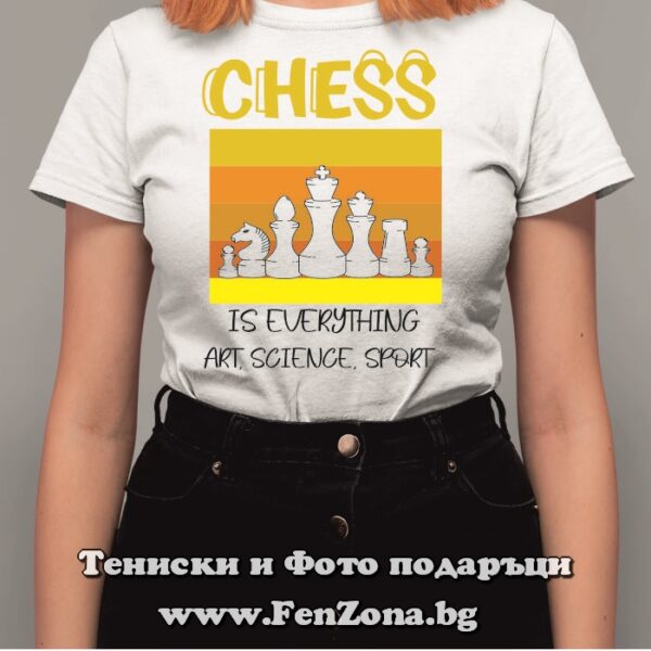 Дамска тениска с надпис Chess is everything, Подарък за шахматист