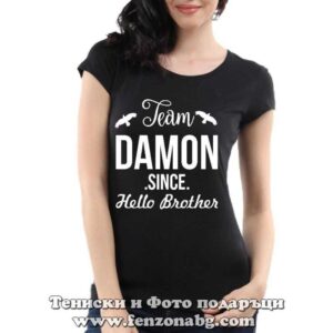 Дамска тениска с надпис Team Damon since hello brother