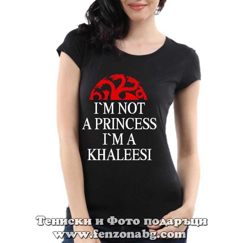 Дамска тениска с надпис I'm not a princess i'm a Кhaleesi