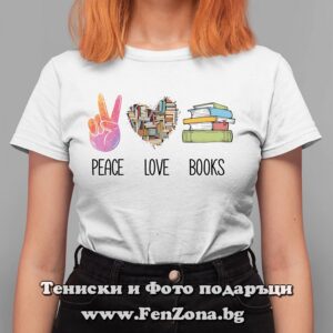 Дамска тениска с надпис Peace Love Books