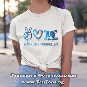 Дамска тениска с надпис Peace Love French Bulldog