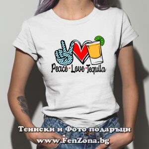 Дамска тениска с надпис Peace Love Tequila