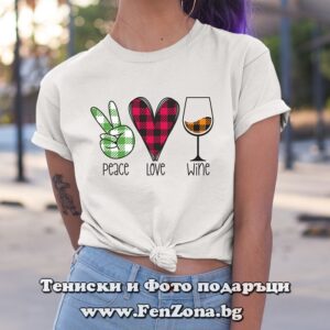 Дамска тениска с надпис Peace Love Wine